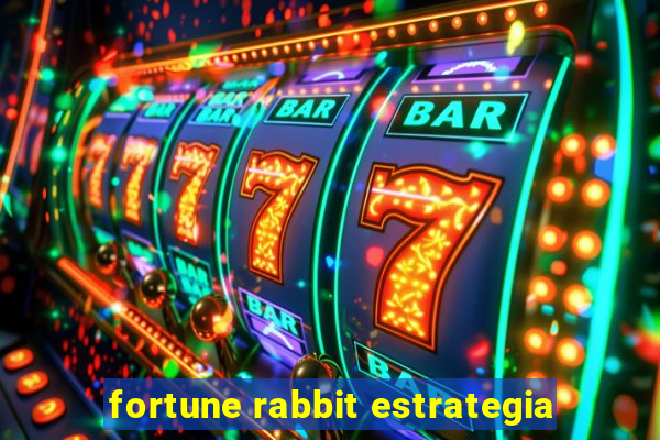 fortune rabbit estrategia